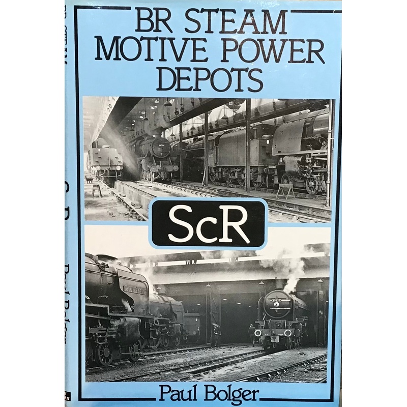 BR Steam Motive Power Depots ScR by Paul Bolger
