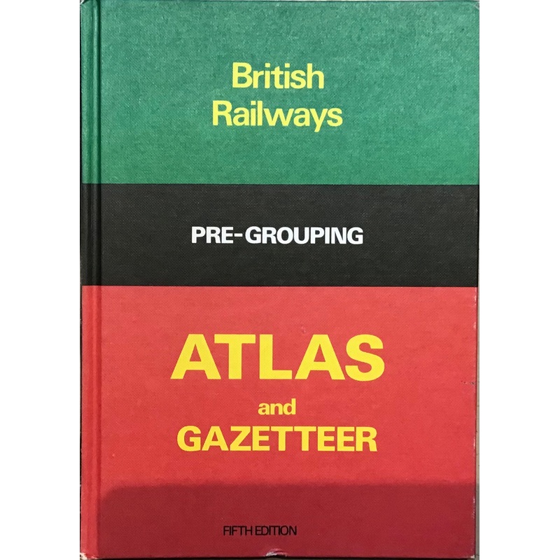 British Railways Pre-Grouping Atlas and Gazetteer – Fifth Edition