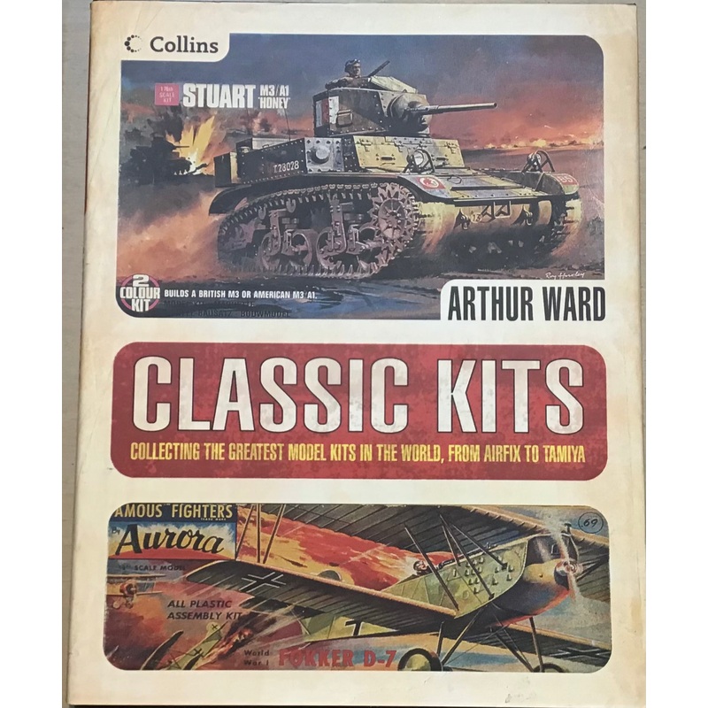 Classic Kits : Collecting the Greatest Model Kits in the World, from Airfix to Tamiya – Arthur Ward