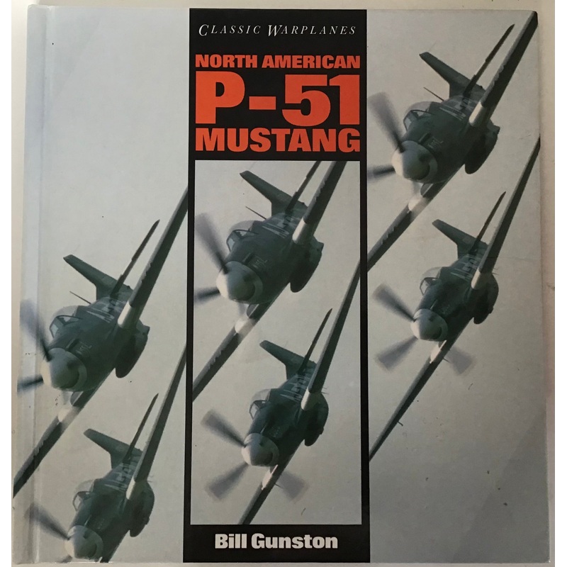 Classic Warplanes North American P-51 Mustang by Bill Gunston