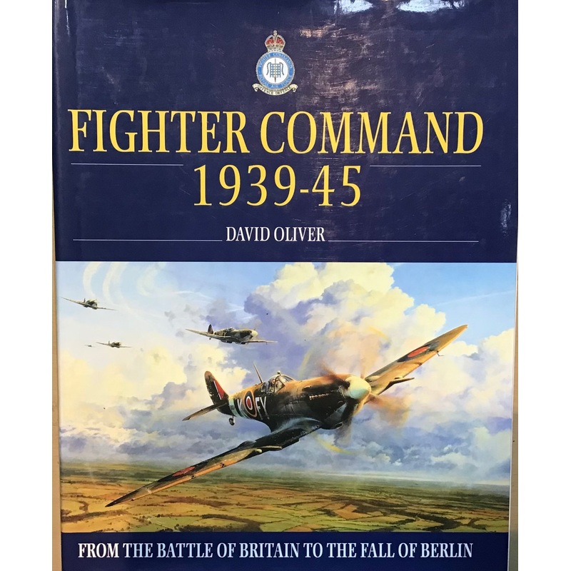 Fighter Command 1939-45 by David Oliver