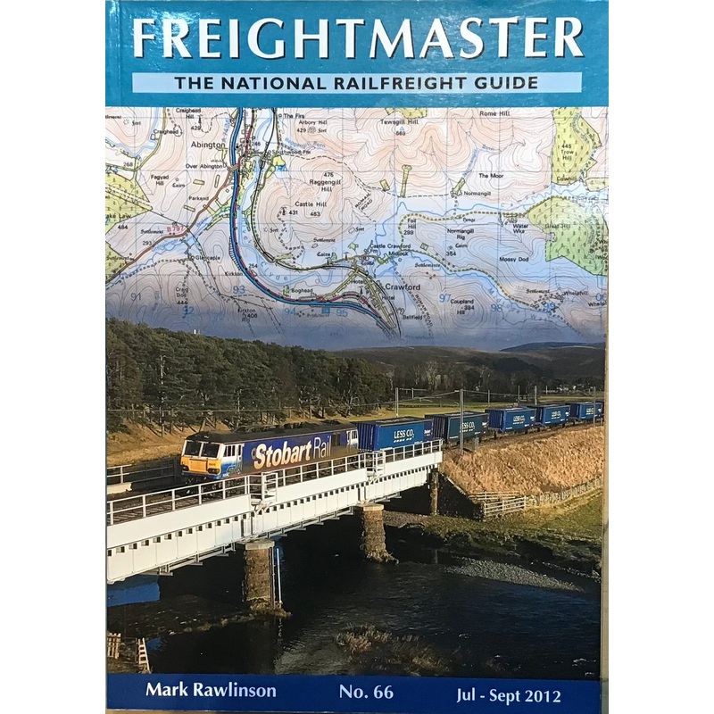 Freightmaster: The National Railfreight Guide No.66 Jul-Sept 2012 by Mark Rawlinson