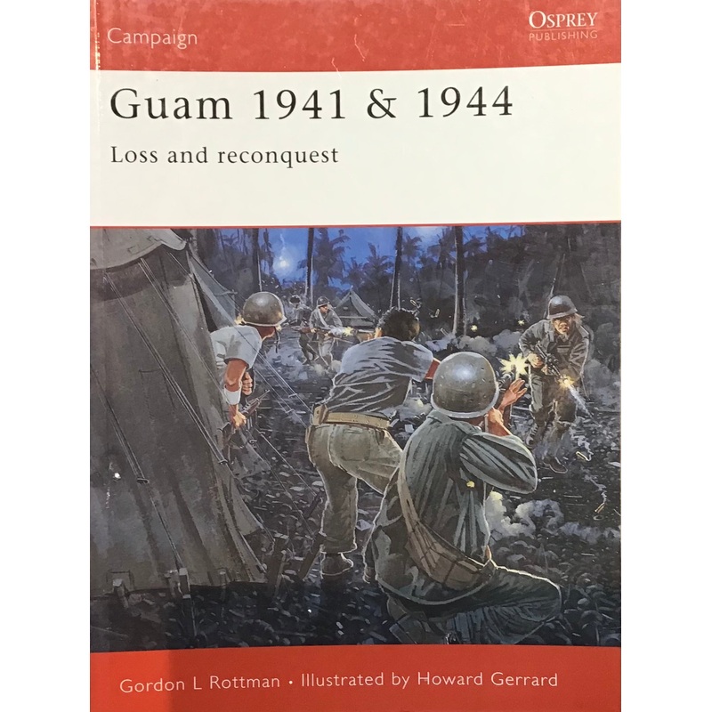 Guam 1941 & 1944 Loss and Reconquest by Gordon L. Rottman and Howard Gerrard