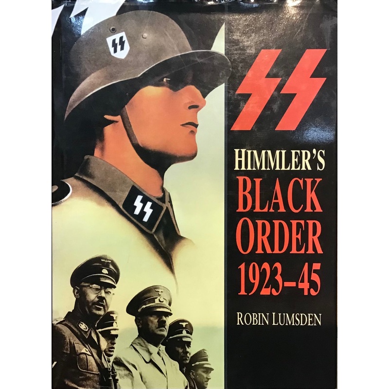 Himmler’s Black Order 1923-45 by Robin Lumsden