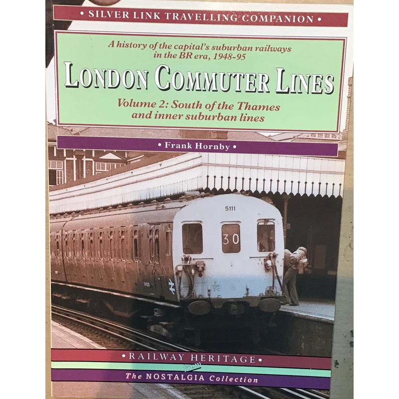 London Commuter Lines. Volume 2: South of the Thames and inner suburban lines by Frank Hornby