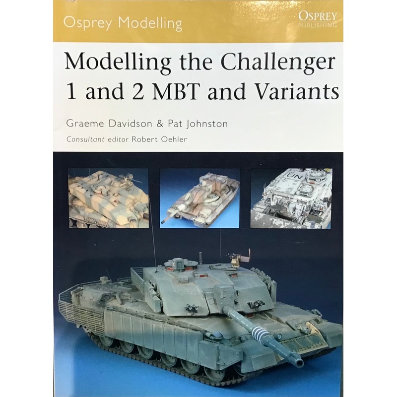 Modelling the Challenger 1 and 2 MBT and Variants by Graeme Davidson & Pat Johnston