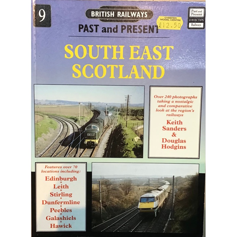 Past and Present 9: South East Scotland by Keith Sanders & Douglas Hodgins