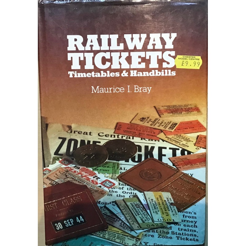 Railway Tickets, Timetables and Handbills by Maurice I. Bray