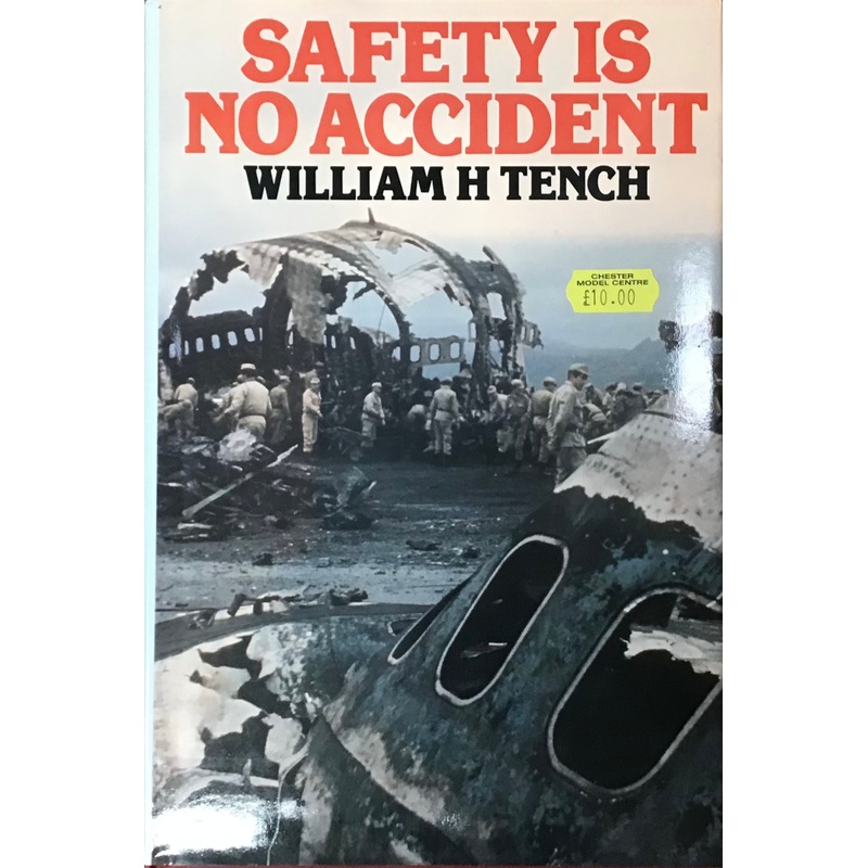 Safety is No Accident by William H Tench