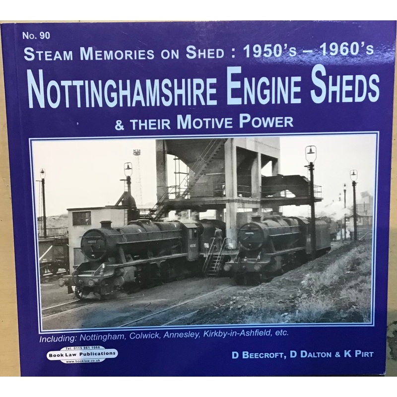Steam Memories 1950’S-1960’S Nottinghamshire Engine Sheds