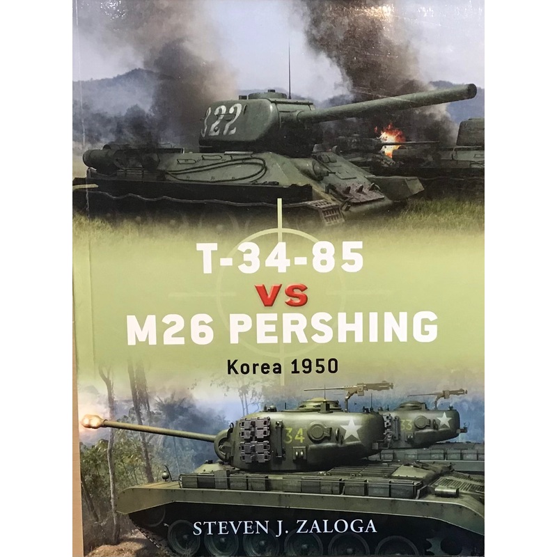 T-34-85 VS M26 Pershing Korea 1950 by Steven J. Zaloga