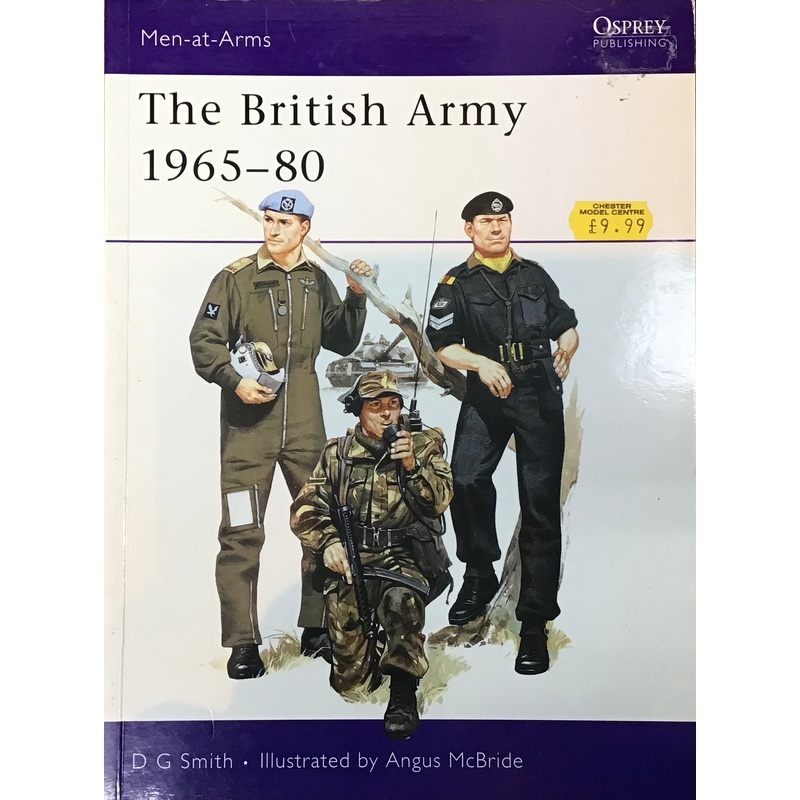 The British Army 1965-80 by D G Smith & Angus McBride