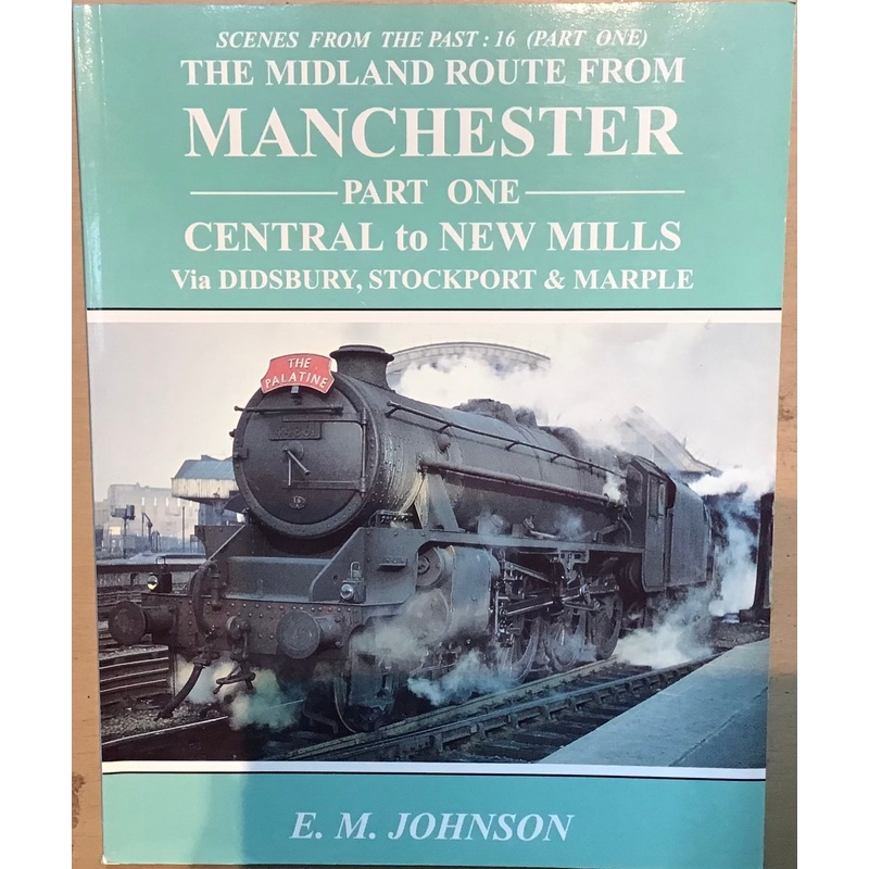 The Midland route from Manchester part one – Central to new mills