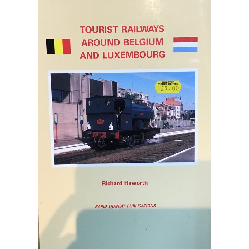Tourist Railways Around Belgium and Luxembourg by Richard Haworth