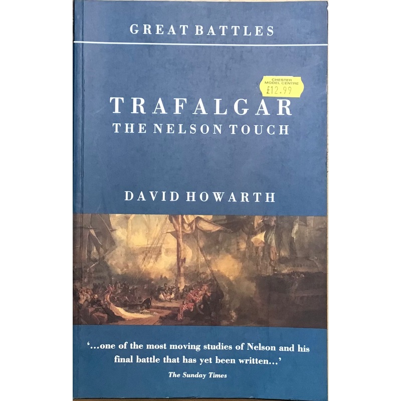 Trafalgar The Nelson Touch by David Howarth