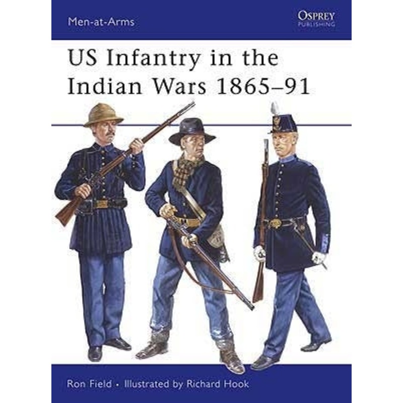 US Infantry in the Indian Wars 1865-91