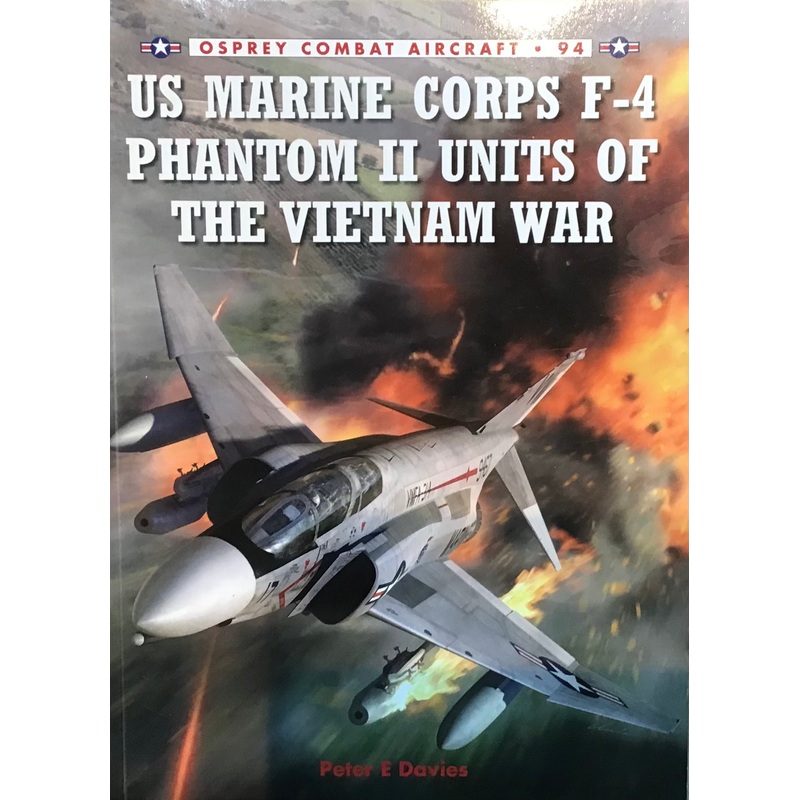 US Marine Corps F-4 Phantom II Units of The Vietnam War by Peter E Davies