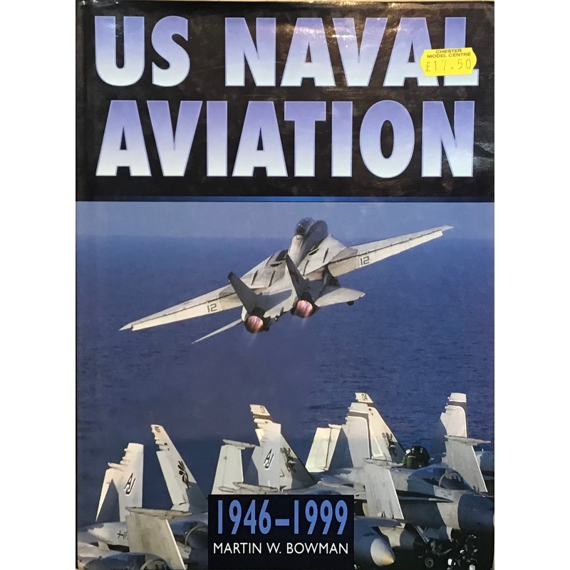 US Naval Aviation 1946-1999 by Martin W. Bowman