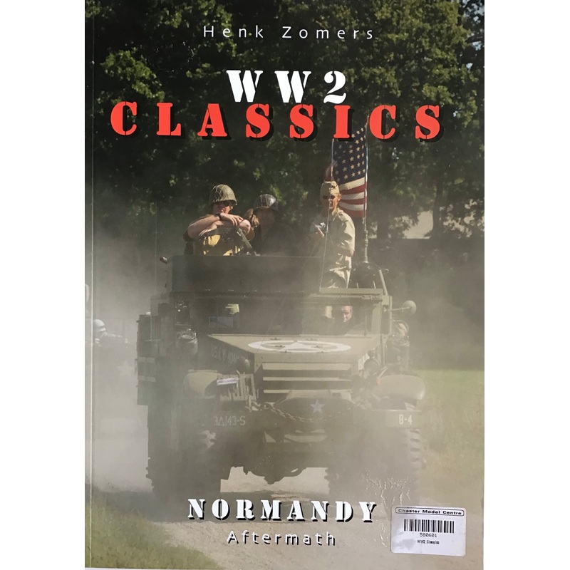 WW2 Classics: Normandy Aftermath by Henk Zomers