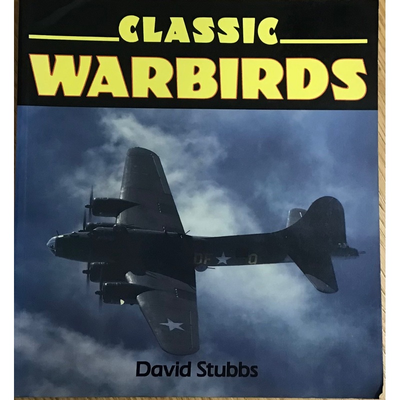 Classic Warbirds by David Stubbs