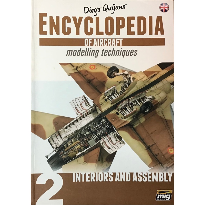 Encyclopedia of Aircraft 2: Modelling Techniques Interiors and Assembly by Diego Quijano