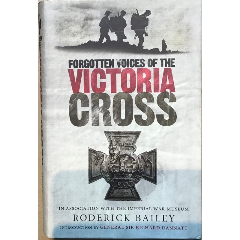 Forgotten Voices of the Victoria Cross by Roderick Bailey