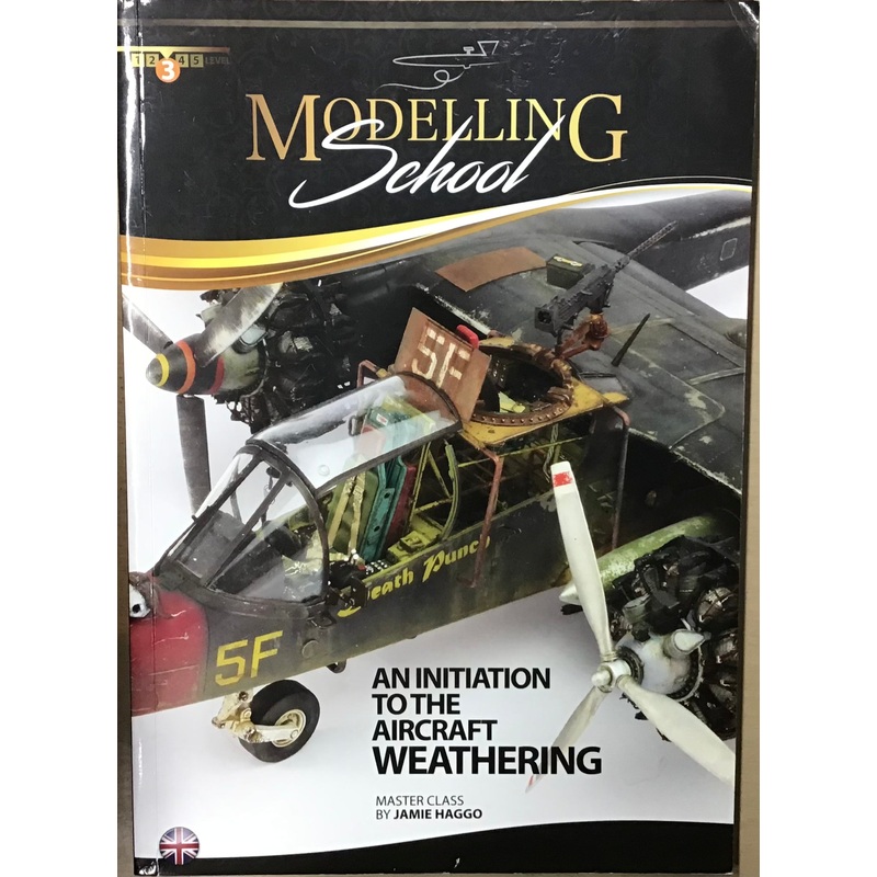 Modelling School: An Initiation to the Aircraft Weathering by Jamie Haggo