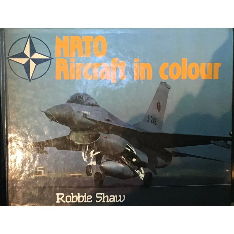NATO Aircraft in Colour by Robbie Shaw