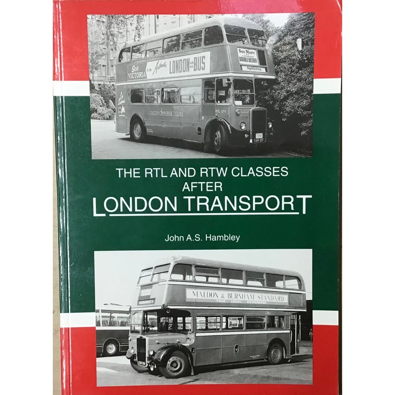 The RTL and RTW Classes After London Transport by John A.S. Hambley