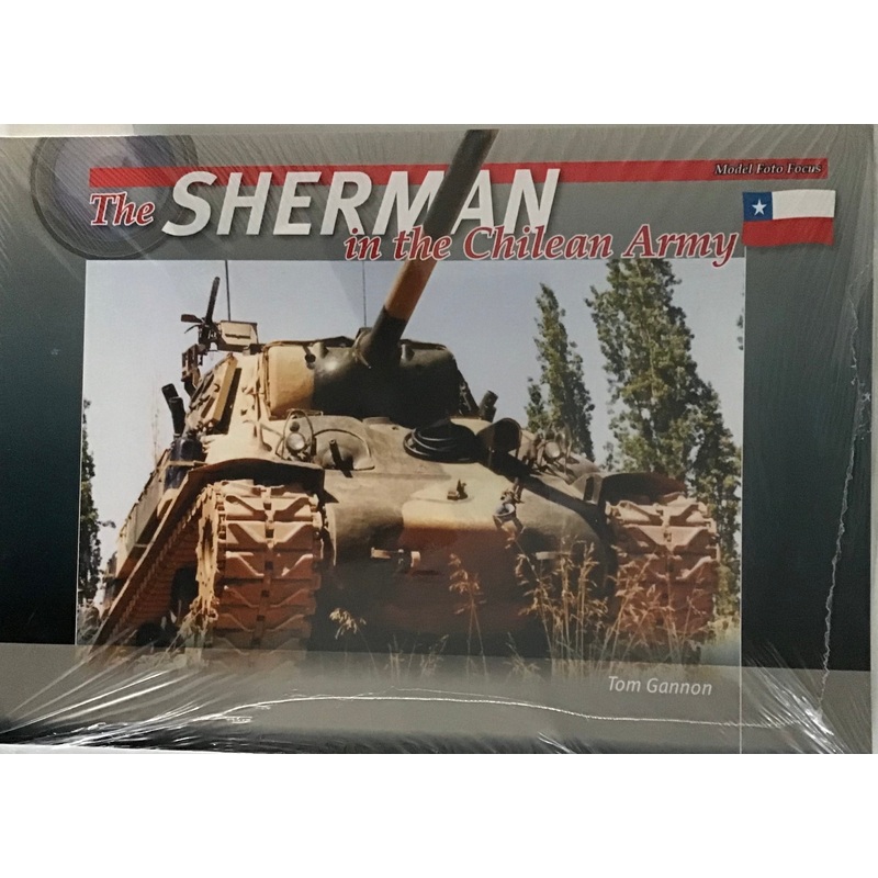 The Sherman In the Chilean Army by Tom Gannon
