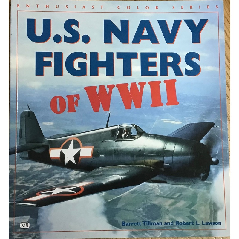U.S. Navy Fighters of WWII by Barrett Tillman & Robert L. Lawson