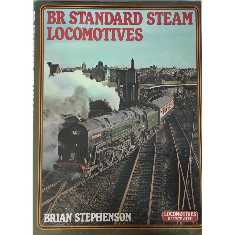 BR Standard Steam Locomotives by Brian Stephenson