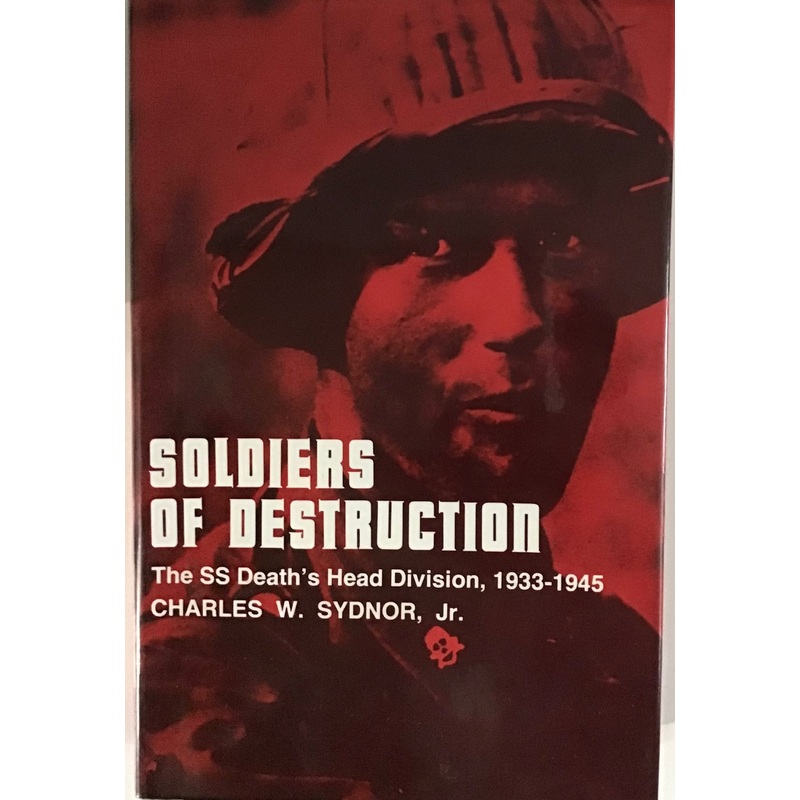 Soldiers of Destruction by Charles W. Sydnor Jr.