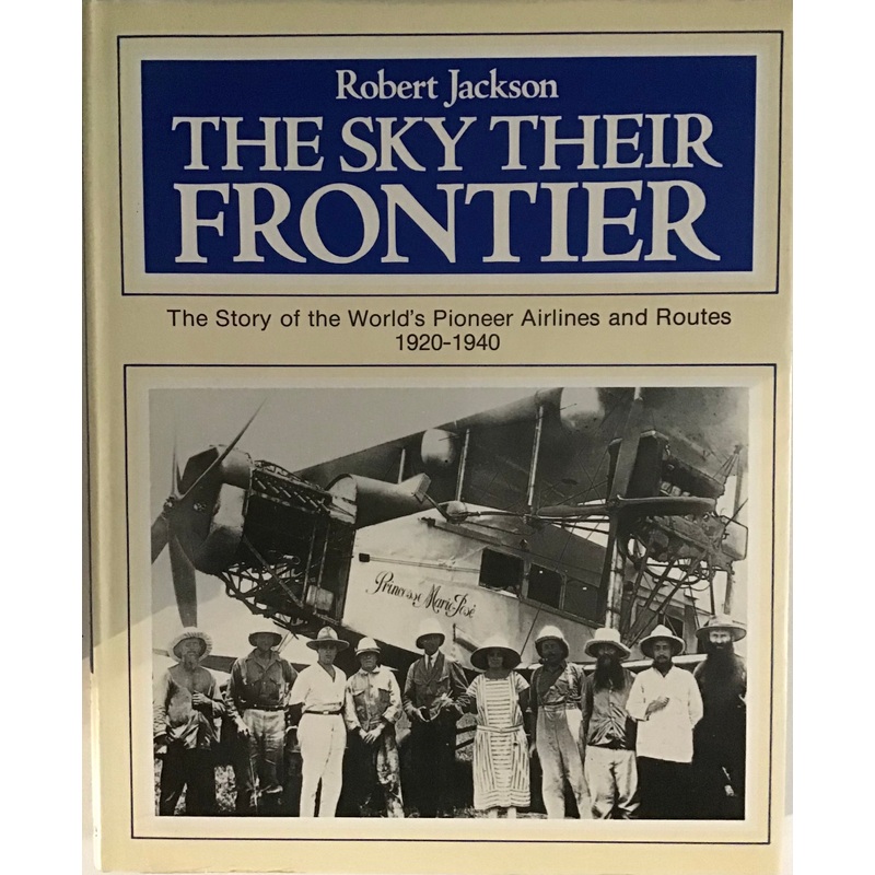The Sky Their Frontier by Robert Jackson
