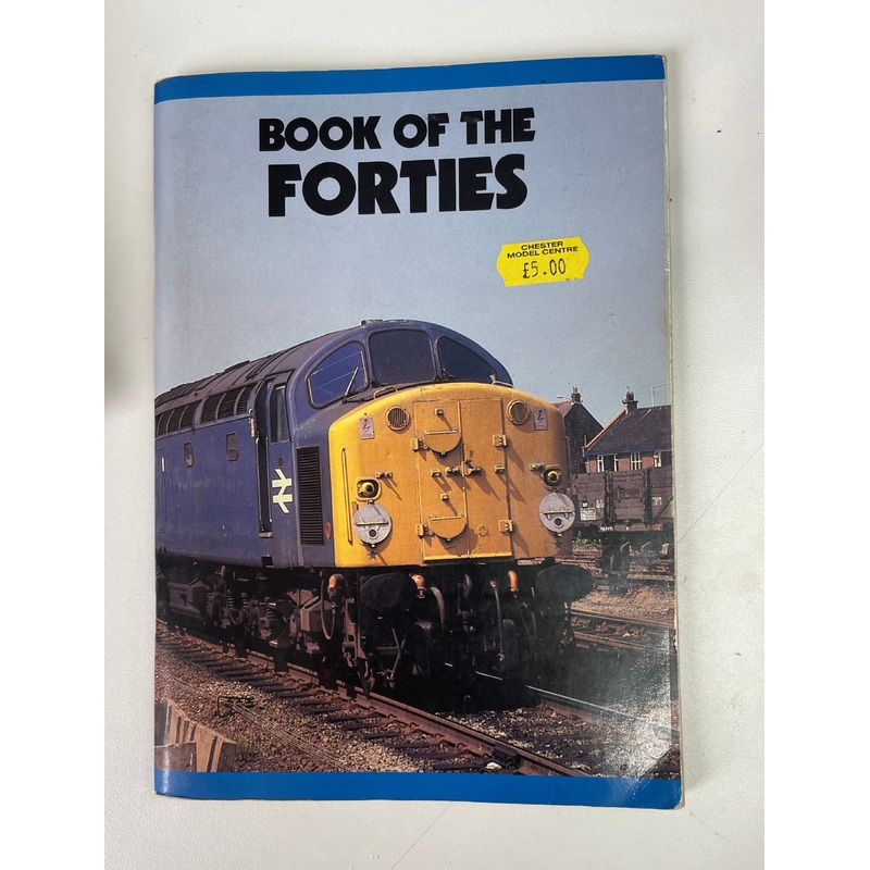 Book of The Forties – British Rail Class 40’s by Norman Preedy