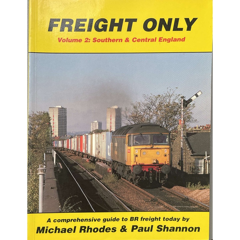 Freight Only Volume 2: Southern & Central England by Michael Rhodes & Paul Shannon