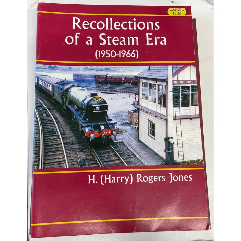 Recollections of a Steam Era (1950-1966) by H. (Harry) Rogers Jones