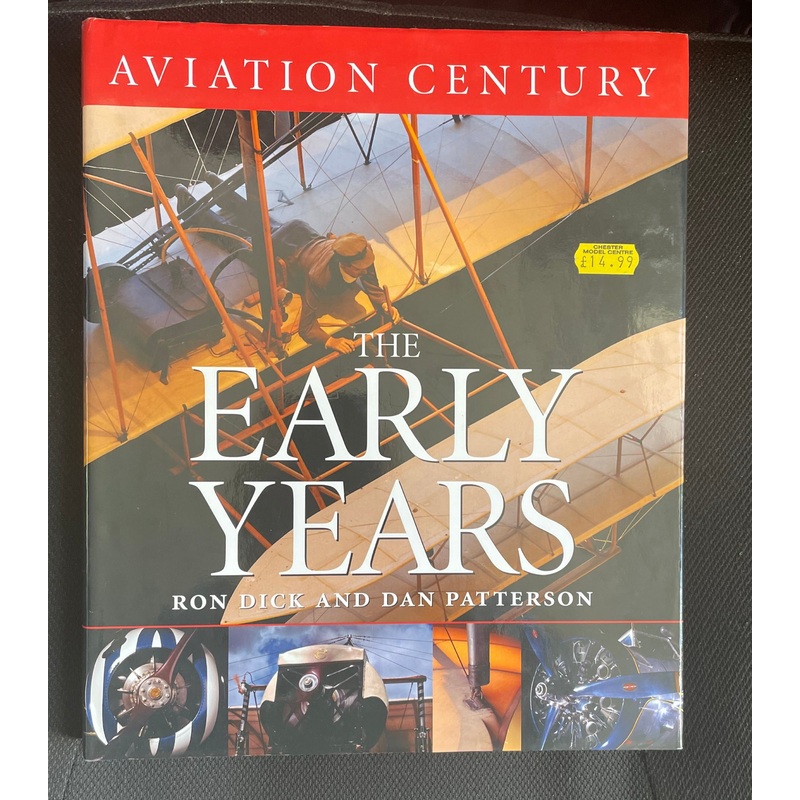 Aviation Century – The Early Years by Ron Dick and Dan Patterson