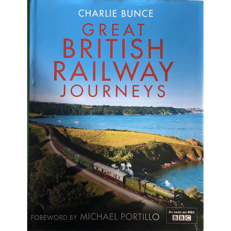 Great British Railway Journeys by Charlie Bunce