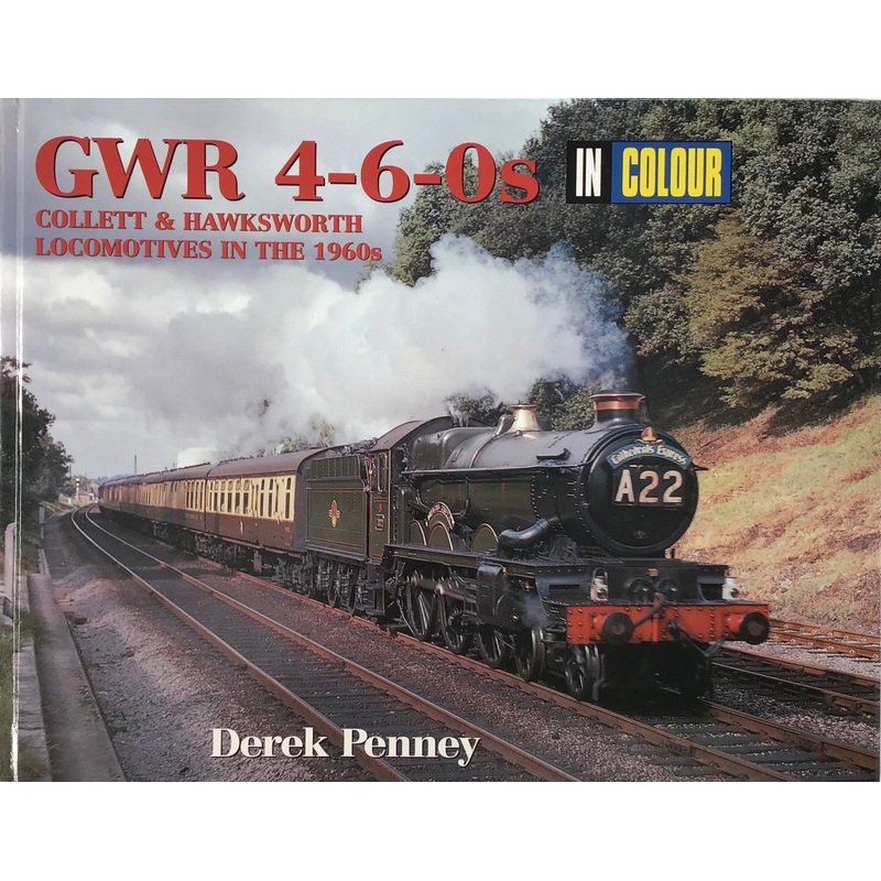 GWR 4-6-0s in Colour by Derek Penney