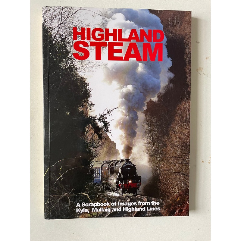Highland Steam by Bill Williams with a foreword by John Barnes
