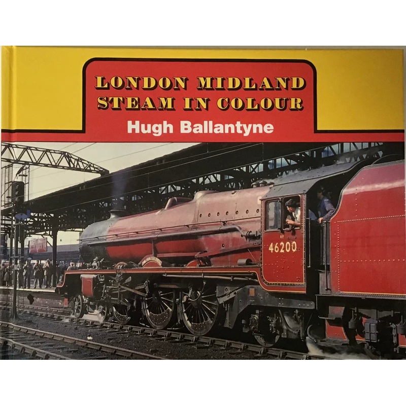 London Midland Steam in Colour by Hugh Ballantyne