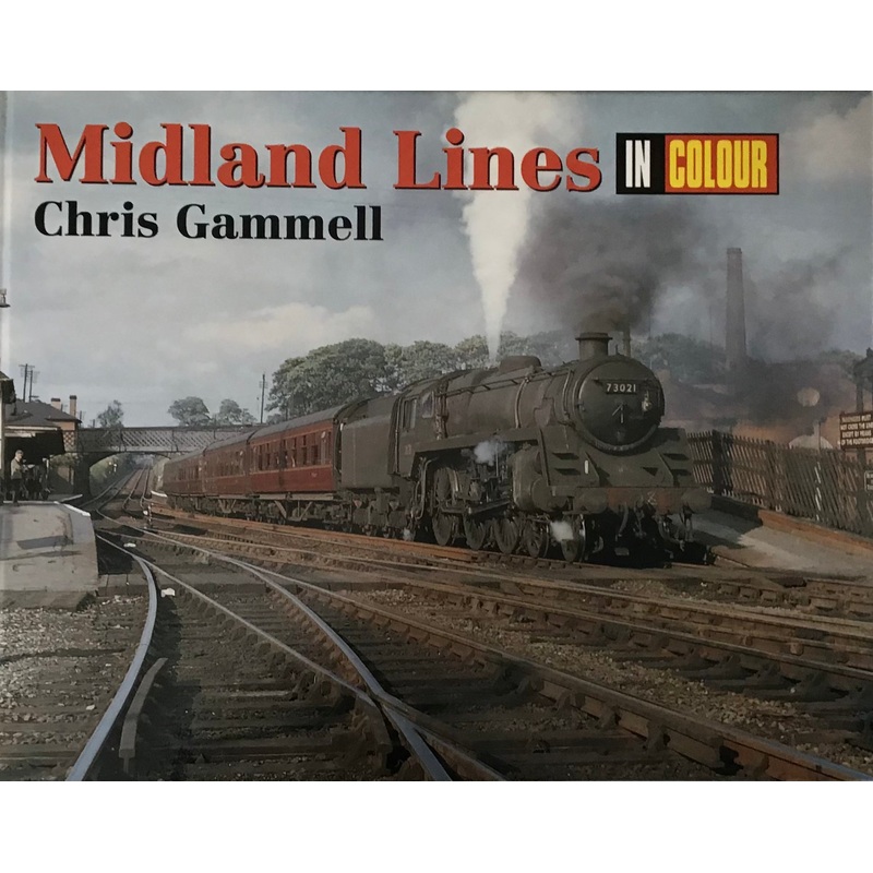 Midland Lines in Colour by Chris Gammell