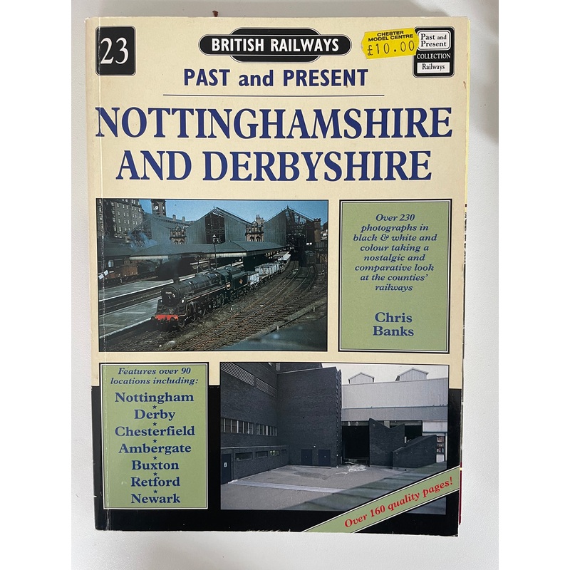 Past and Present 23 – Nottinghamshire and Derbyshire by Chris Banks