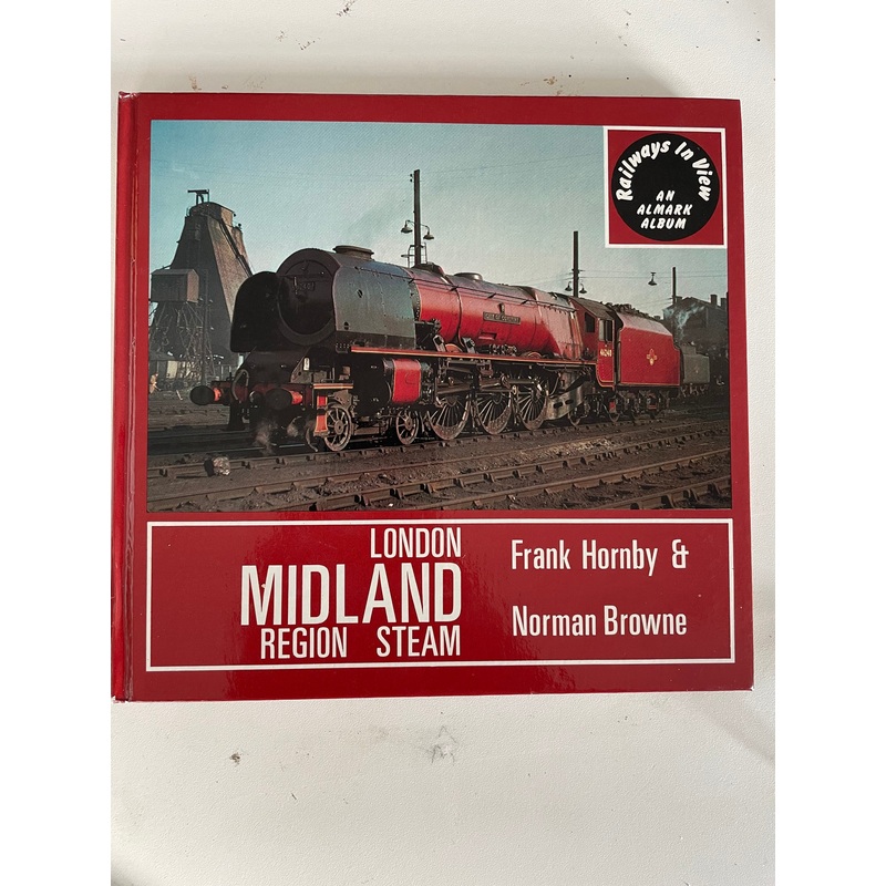 Railways in View: London Midland Region Steam by Frank Hornby and Norman Browne