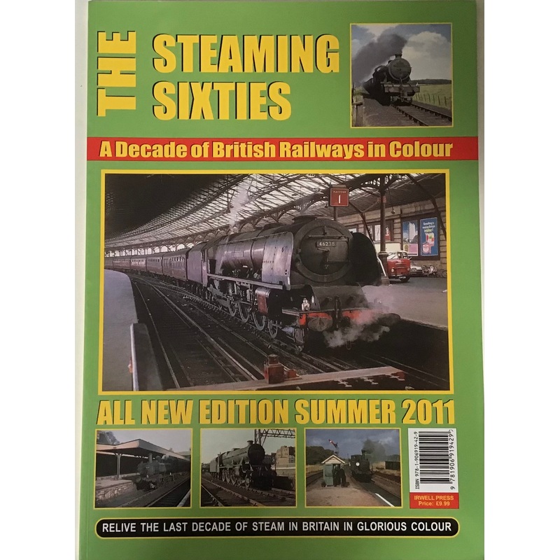 The Steaming Sixties: A Decade of British Railways in Colour by Irwell Press