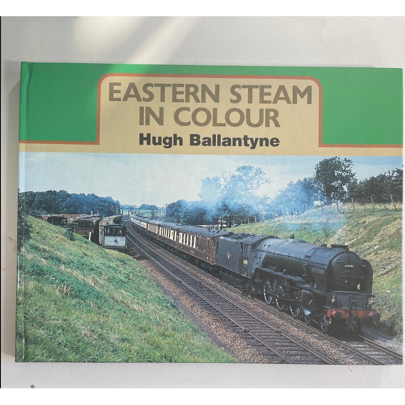 Eastern Steam in Colour by Hugh Ballantyne