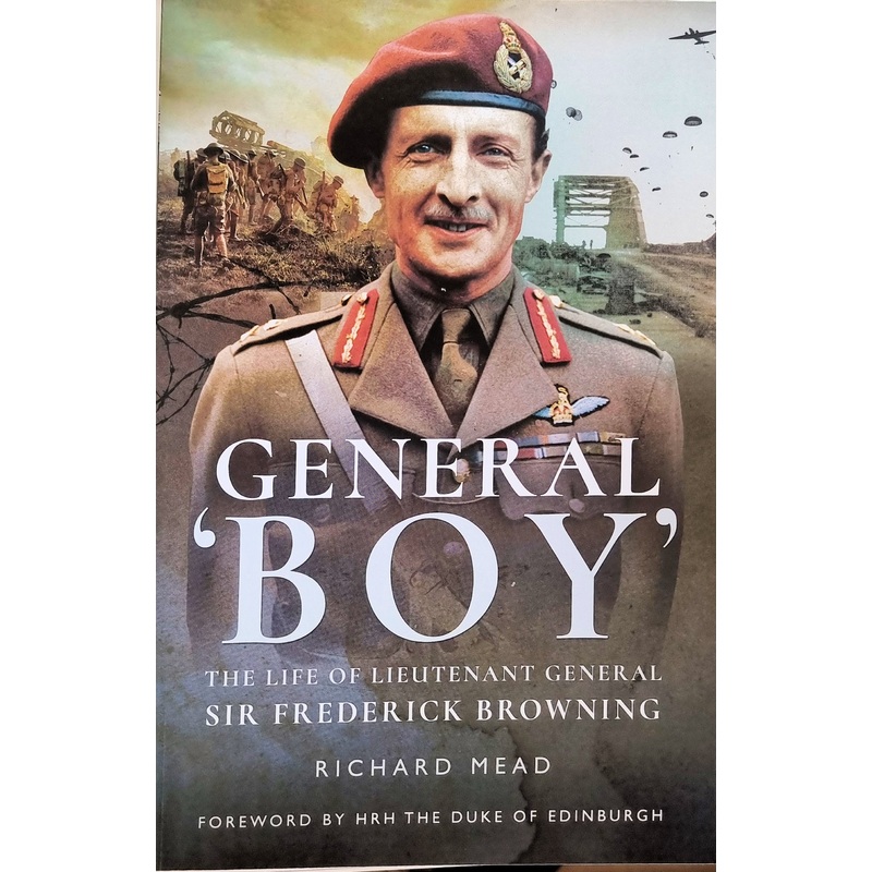 General Boy – The Life of Lieutenant General Sir Frederick Browning