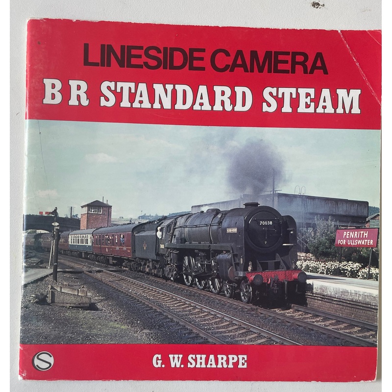 Lineside Camera: B R Standard Steam by G. W. Sharpe