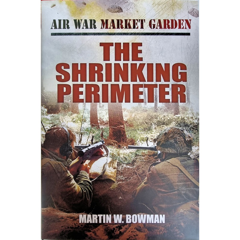 The Shrinking Perimeter – Martin W Bowman